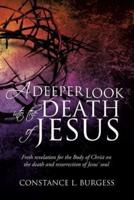 A Deeper Look Into the Death of Jesus