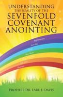 Understanding the Reality of the Sevenfold Covenant Anointing