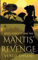 Miss Knight and the Mantis' Revenge