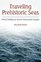 Traveling Prehistoric Seas: Critical Thinking on Ancient Transoceanic Voyages