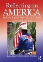 Reflecting on America: Anthropological Views of U.S. Culture