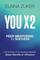 YOU X 2 : Peer Mentoring for Success