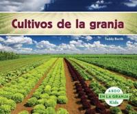 Cultivos De La Granja (Crops on the Farm) (Spanish Version)