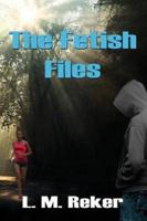 The Fetish Files