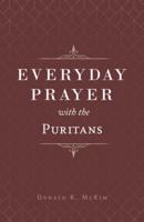 Everyday Prayer With the Puritans