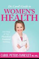 Dr. Carol's Guide to Women's Health