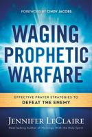 Waging Prophetic Warfare