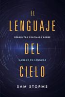 El Lenguaje Del Cielo / The Language of Heaven