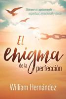 El Enigma De La Perfección / The Enigma of Perfection