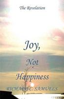 Joy, Not Happiness