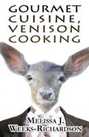 Gourmet Cuisine, Venison Cooking