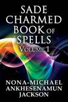 Sade Charmed Book of Spells: Volume 1
