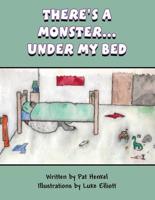 There's a Monster...Under My Bed