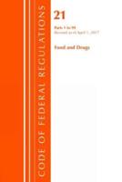 Code of Federal Regulations. Title 21 Food and Drugs 1-99, Revised as of April 1, 2017