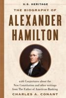 The Biography of Alexander Hamilton (U.S. Heritage)