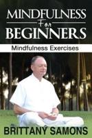 Mindfulness for Beginners: Mindfulness Exercises