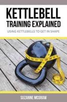 Kettlebell Training Explained