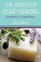 The Basics of Soap Making