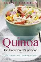 Quinoa, the Unexplored Superfood: Quinoa Recipes and Weight Loss Help