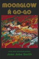 Moonglow á Go-Go: new and selected poems