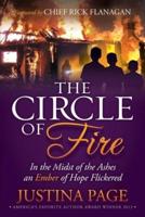 The Circle of Fire: In the Midst of the Ashes an Ember of Hope Flickered