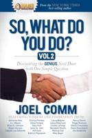 So What Do You Do: Discovering the Genius Next Door with One Simple Question