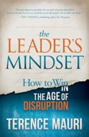 Leader's Mindset: How to Win in Age of Disruption