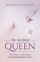 The Sleeping Queen: The Divine Awakening of the Entrepreneurial Woman