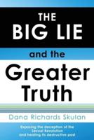 THE BIG LIE and the Greater Truth