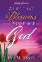 A Life That Blossoms in the Presence of God
