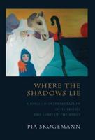 Where the Shadows Lie: A Jungian Interpretation of Tolkiens the Lord of the Rings