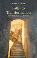 Paths to Transformation: From Initiation to Liberation