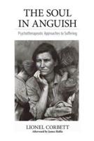 The Soul in Anguish: Psychotherapeutic Approaches to Suffering