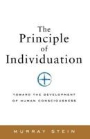 The Principle of Individuation: Toward the Development of Human Consciousness
