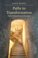 Paths to Transformation: From Initiation to Liberation [Paperback]