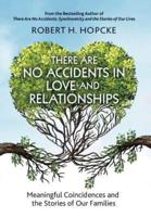 There Are No Accidents in Love and Relationships: Meaningful Coincidences and the Stories of Our Families