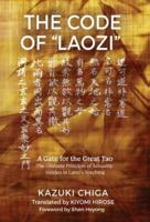The Code of "Laozi" : A Gate for the Great Tao―The Ultimate Principle of Sexuality Hidden in Laozi's Teaching