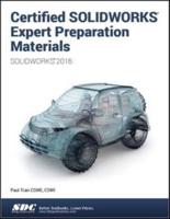 Certified SOLIDWORKS Expert Preparation Materials (SOLIDWORKS 2016)
