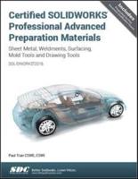 Certified SOLIDWORKS Professional Advanced Preparation Material (SOLIDWORKS 2016)