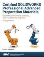 Certified SOLIDWORKS Professional Advanced Preparation Material (SOLIDWORKS 2017)