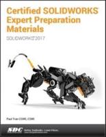 Certified SOLIDWORKS Expert Preparation Materials (SOLIDWORKS 2017)
