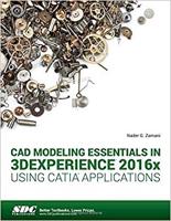 CAD Modeling Essentials in 3DEXPERIENCE 2016X Using CATIA Applications