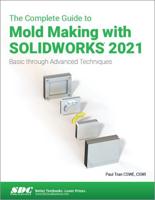 The Complete Guide to Mold Making With SOLIDWORKS 2021