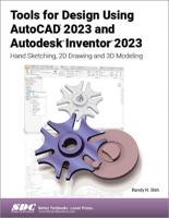 Tools for Design Using AutoCAD 2023 and Autodesk Inventor 2023