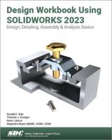 Design Workbook Using SOLIDWORKS 2023