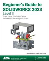 Beginner's Guide to SolidWorks 2023 Level II