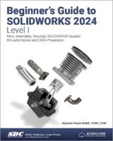 Beginner's Guide to SOLIDWORKS 2024 Level I