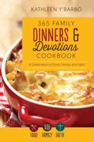 365 Family Dinners and Devotions Cookbook