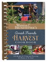 Wanda E. Brunstetter's Amish Friends Harvest Cookbook