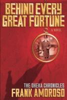 Behind Every Great Fortune: The Oheka Chronicles